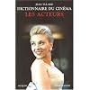 Dictionnaire du cin�ma : Les acteurs