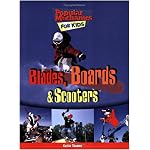 Blades, Boards, and Scooters (Popular Mechanics for Kids) book cover