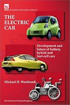 The Electric Car: Development and Future of Battery, Hybrid and Fuel-Cell Cars (IEE Power & Energy Series, 38)