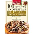 100 recetas exquisitas de pastas, pizzas y tartas