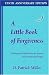 Books : A Little Book of Forgiveness: Challenges and Meditations for Anyone with Something to Forgive