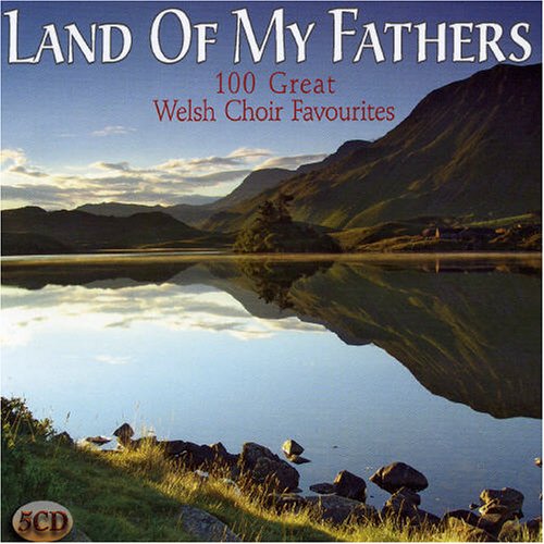 George Michael - Land of My Fathers: 100 Great Welsh Choir Favorites - Zortam Music