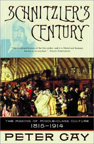 Schnitzler's Century: The Making of the Middle-class Culture 1815-1914
