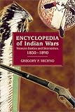 Encyclopedia of Indian Wars: Western Battles and Skirmishes, 1850-1890