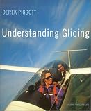 Understanding Gliding: The Principles of Soaring Flight (Flying and Gliding)
