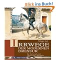 Irrwege der modernen Dressur: Die Suche nach der klassischen Alternative