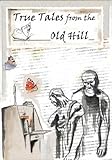True tales from the Old Hill