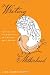 Writing Motherhood: Tapping Into Your Creativity as a Mother and a Writer