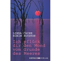 Ich pfl�ck dir den Mond vom Grunde des Meeres