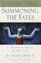 Summoning the Fates: A Woman's Guide to Destiny