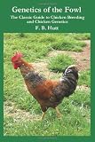 Genetics of the Fowl: The Classic Guide to Chicken Genetics and Poultry Breeding