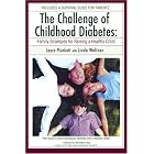 The Challenge of Childhood Diabetes: Family Strategies for Raising a Healthy Child by Laura Plunkett and Linda Weltner