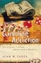 Gambling Addiction: The Problem, the Pain and the Path to Recovery