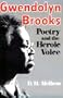 Gwendolyn Brooks: Poetry and the Heroic Voice