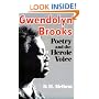 Gwendolyn Brooks: Poetry and the Heroic Voice