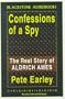 Confessions of a Spy: The Real Story of Aldrich Ames