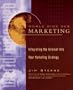 World Wide Web Marketing: Integrating the Internet into Your Marketing Strategy