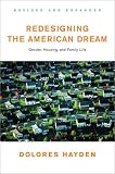 Redesigning the American Dream: Gender, Housing, and Family Life