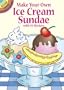 Make Your Own Ice Cream Sundae with 54 Stickers (Dover Little Activity Books)