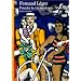 Fernand L�ger. Peindre la vie moderne