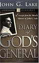 Diary of God's Generals: Excerpts from the Miracle Ministry of John G. Lake (Charismatic Classics)