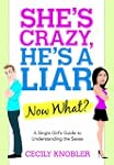 She's Crazy, He's a Liar--Now What?:...