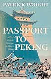 Passport to Peking: A Very British Mission to Maos China