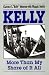  : Kelly: More Than My Share of It All