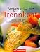 Bücher : Vegetarische Trennkost