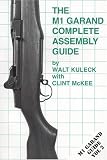 The M1 Garand Complete Assembly Guide, Vol 2