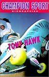 Tony Hawk (Champion Sports Biography)