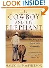 The Cowboy and His Elephant: The Story of a Remarkable Friendship