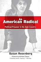 An American Radical: A Political Prisoner in My Own Country An American Radical: A Political Prisoner in My Own Country