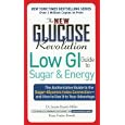 The New Glucose Revolution Low GI Guide to Sugar and Energy: The Authoritative Guide to the Sugar-Glycemic Index... by  Jennie Brand-Miller, Kaye Foster-Powell, and Dr. Jennie Brand-Miller