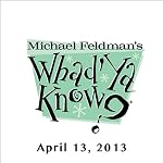 Whad'Ya Know?, Julia Louis-Dreyfus and Sam Lyons, April 13, 2013 | Michael Feldman