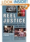 Reel Justice: The Courtroom Goes to the Movies