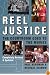 Reel Justice: The Courtroom Goes to the Movies