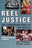 Reel Justice: The Courtroom Goes to the Movies