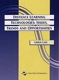 Distance Learning Technologies: Issues, Trends and Opportunities