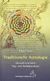 Traditionelle Astrologie: Ganzzeichenh&auml;user - Tag- und Nachthoroskope - Robert Hand