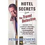 Hotel Secrets from the Travel Detective: Insider Tips on Getting the Best Value, Service, and Security in Accommodations from Bed-and-Breakfasts to Five-Star ... (Hotel Secrets from the Travel Detective) book cover