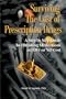 Surviving the Cost of Prescription Drugs: A Step by Step Guide to Obtaining Medications at LOW or No Cost