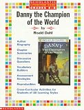 Review Scholastic  / Literature Guide: Danny the Champion of the World (Grades 4-8)