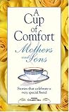 A Cup Of Comfort For Mothers & Sons: Stories That Celebrate A Very Special Bond