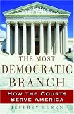 The Most Democratic Branch: How the Courts Serve America (Annenberg Foundation Trust at Sunnylands` Adolescent Mental Health Initiative)