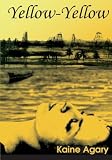 Yellow-Yellow by Kaine Agary