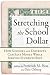 Stretching the School Dollar: How Schools and Districts Can Save Money While Serving Students Best