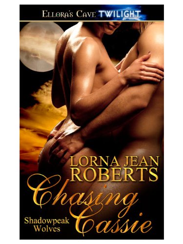 Chasing Cassie (Shadowpeak Wolves, Book Two)
