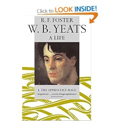 W. B. Yeats, A Life, I: The Apprentice Mage 1865-1914: Apprentice Mage 1865-1914 v. 1
