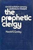 The prophetic clergy : social activism among Protestant ministers